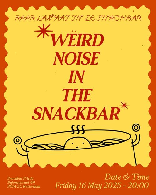  WEIRD NOISE IN THE SNACKBAR / RAAR LAWAAI IN DE SNACKBAR