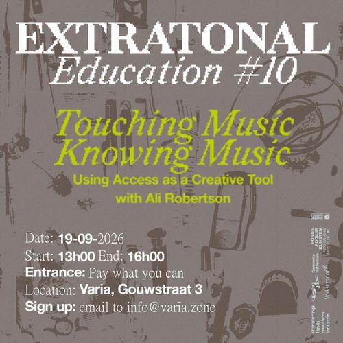 Extratonal Education #10: Touching Music / Knowing Music - Using Access as a Creative Tool