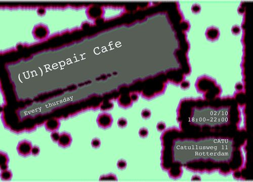 (un)repair cafe: Let's unrepair together!