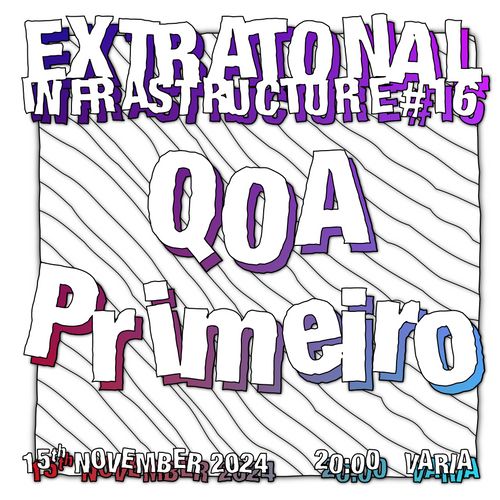 Extratonal Infrastructure #16: QOA en Primeiro