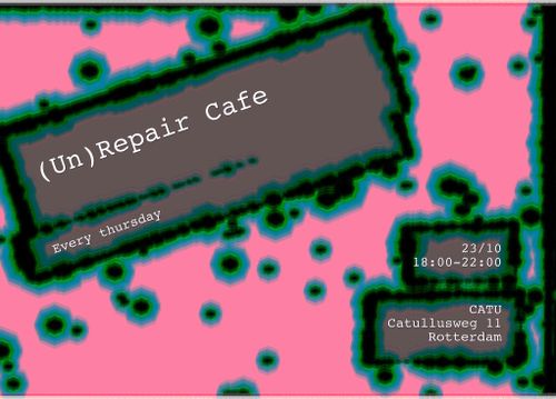 (un)repair cafe: Let's unrepair together!