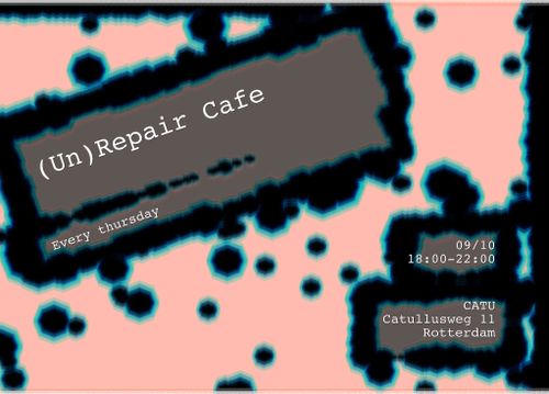 (un)repair cafe: Let's unrepair together!
