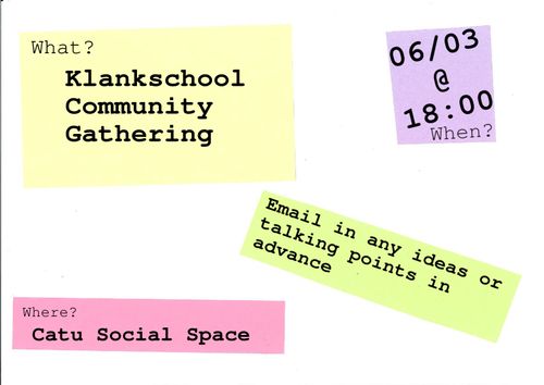 Klankschool Community gathering, Catu Social Space, March 6th, 18h.